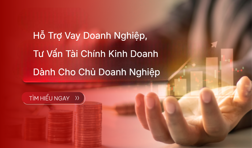 Hỗ Trợ Vay Doanh Nghiệp, Tư Vấn Tài Chính Kinh Doanh