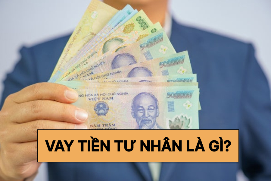 Vay Vốn Tư Nhân Là Gì? Những Điều Chủ Doanh Nghiệp Cần Nắm Rõ Trước Khi Vay
