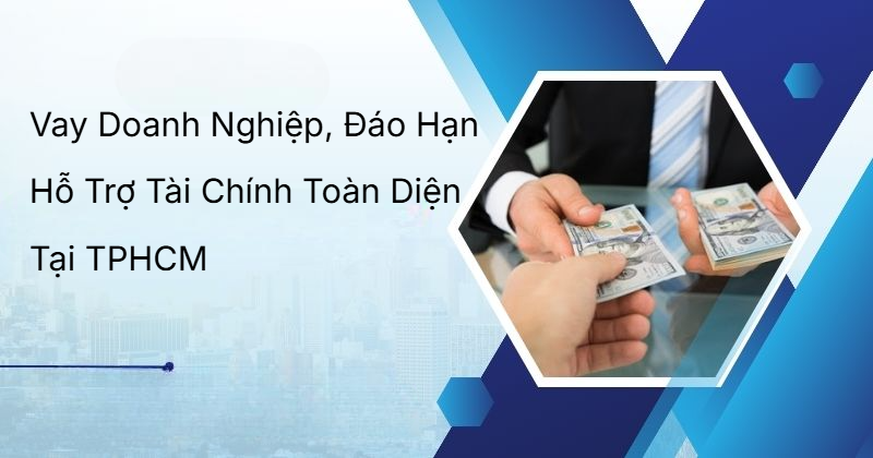 Vay Vốn Doanh Nghiệo Bằng Nguồn Vốn Tư Nhân